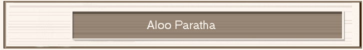 Aloo Paratha