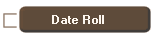 Date Roll