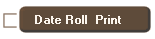 Date Roll  Print