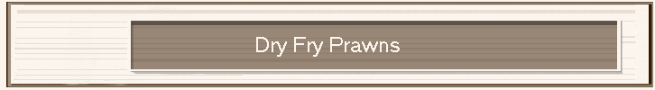 Dry Fry Prawns