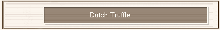 Dutch Truffle