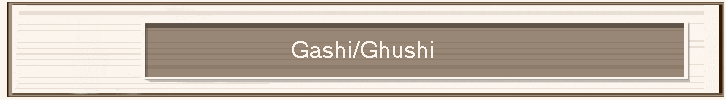 Gashi/Ghushi