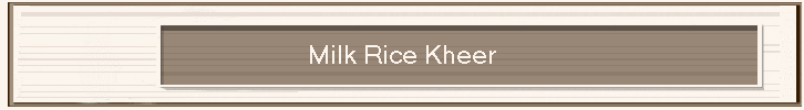 Milk Rice Kheer