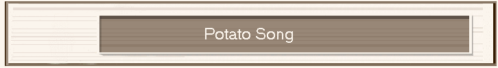 Potato Song