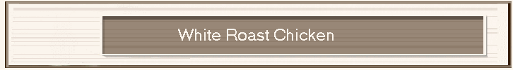 White Roast Chicken